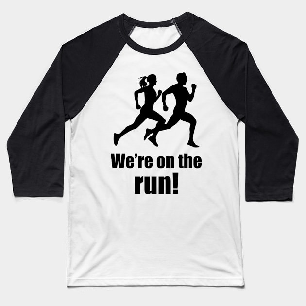 We're on the run! (Running humour) Baseball T-Shirt by Wayne Brant Images